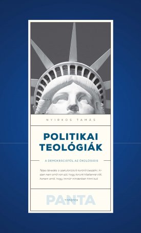 Politikai teológiák - A demokráciától az ökológiáig