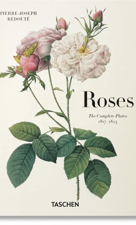 Redouté: Roses. The Complete Plates 1817-1824