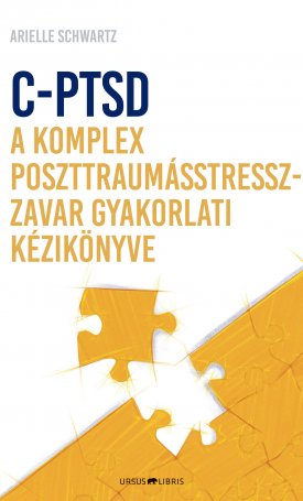 Schwartz, Arielle: C-PTSD - A komplex poszttraumástressz-zavar gyakorlati kézikönyve