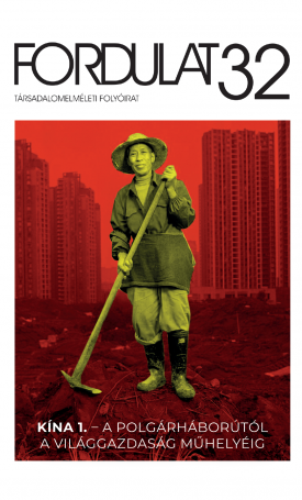 Fordulat 32 - Kína 1. A polgárháborútól a világgazdaság műhelyéig