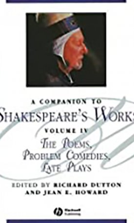 Companion to Shakespeare`s Works, A -  Volume IV - The Poems, Problem Comedies, Late Plays