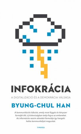 Infokrácia - A digitalizáció és a demokrácia válsága