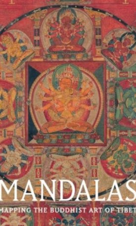 Mandalas : Mapping the Buddhist Art of Tibet