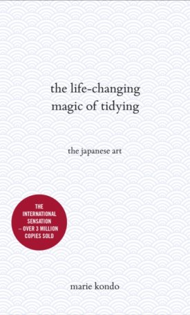The Life-Changing Magic of Tidying : The Japanese Art