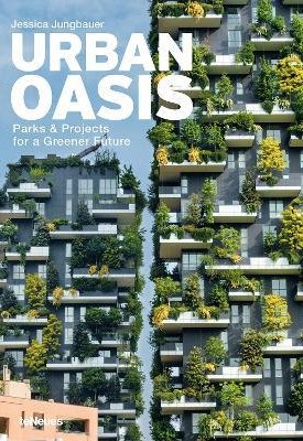 Urban Oasis : Parks and Green Projects around the World