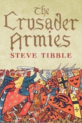 The Crusader Armies 1099–1187