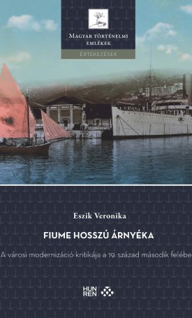 Fiume hosszú árnyéka - A városi modernizáció kritikája a 19. század második felében