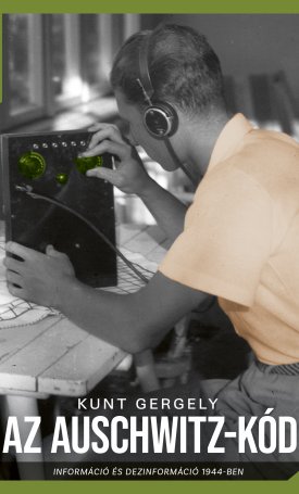 Kunt Gergely: Az Auschwitz-kód