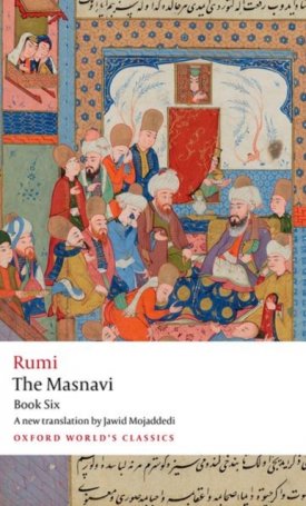 Rumi, Jalal al-Din: The Masnavi, Book Six