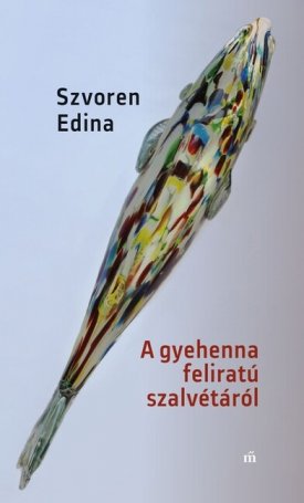 Szvoren Edina: A gyehenna feliratú szalvétáról