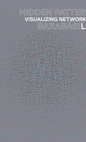 Hidden Patterns - Visualizing Networks at BarabásiLab