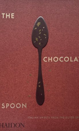 The Chocolate Spoon: Italian Sweets from the Silver Spoon