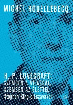 H. P. Lovecraft: Szemben a világgal, szemben az élettel