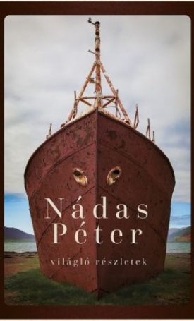 Nádas Péter: Világló részletek I-II.