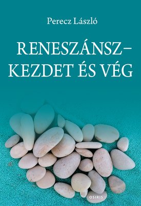 Reneszánsz-Kezdet és vég - Magyar filozófiatörténeti írások