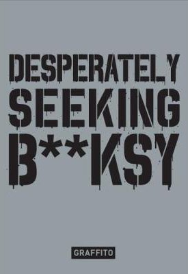 Desperately Seeking Banksy