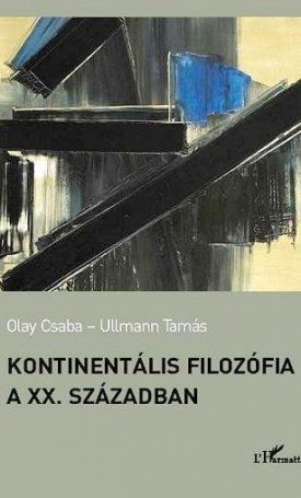 Olay Csaba, Ullmann Tamás: Kontinentális filozófia a XX. században