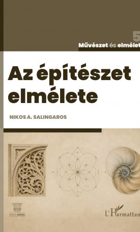 Salingaros, Nikos A.: Az építészet elmélete