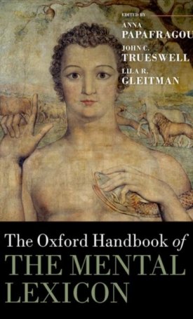 The Oxford Handbook of the Mental Lexicon