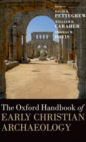 The Oxford Handbook of Early Christian Archaeology