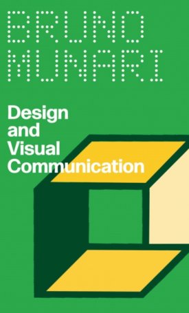 Munari, Bruno: Design and Visual Communication