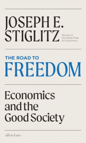 The Road to Freedom: Economics and the Good Society