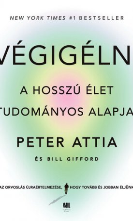 Végigélni - A hosszú élet tudományos alapjai