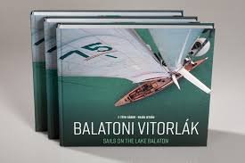 F. Tóth Gábor, Ruják István: Balatoni vitorlák - Sails on the Lake Balaton