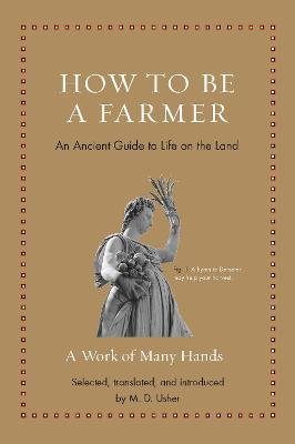 How to Be a Farmer - An Ancient Guide to Life on the Land
