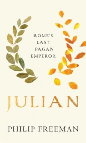 Julian: Rome´s Last Pagan Emperor