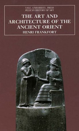 Art and Architecture of the Ancient Orient, The