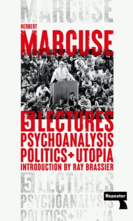 Psychoanalysis, Politics, and Utopia: Five Lectures