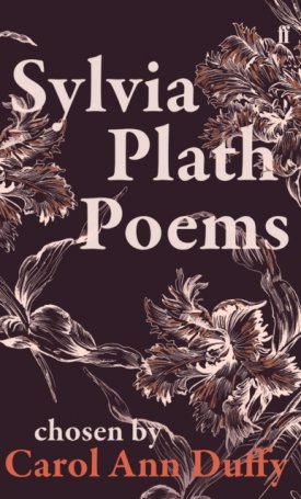 Sylvia Plath Poems - Chosen by Carol Ann Duffy