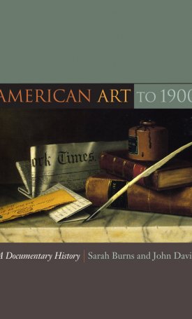 American Art to 1900 - A Documentary History