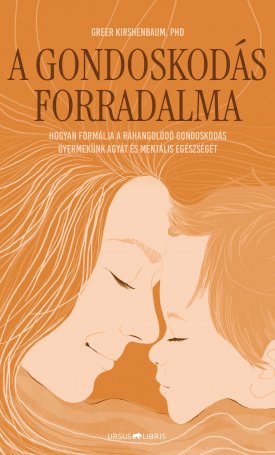 Kirshenbaum, Greer: A gondoskodás forradalma