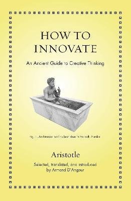 How to Innovate - An Ancient Guide to Creative Thinking