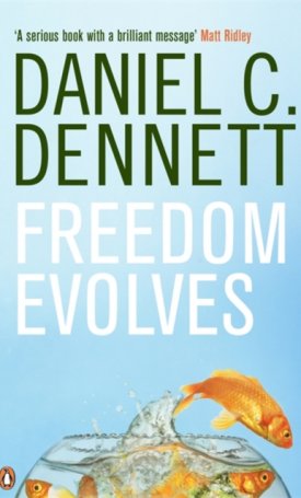 Dennett, Daniel C.: Freedom Evolves