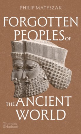 Matyszak, Philip: Forgotten Peoples of the Ancient World
