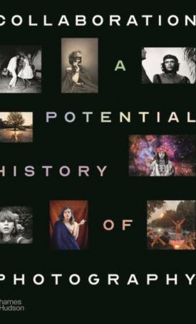  Collaboration - A Potential History of Photography