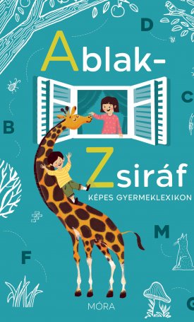 Mérei Ferenc, V. Binét Ágnes: Ablak-Zsiráf képes gyermeklexikon (felújított, átdolg. kiad.)