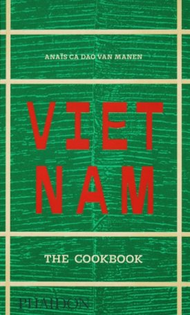 Ca Dao van Manen, Anais: Vietnam : The Cookbook