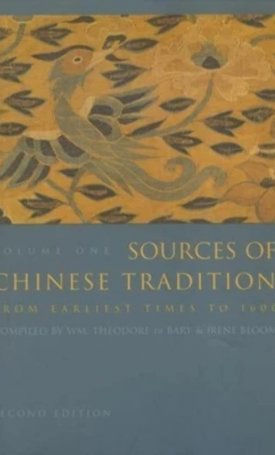 Sources of Chinese Tradition - Volume 1: From Earliest Times to 1600