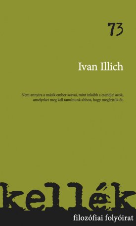  Kellék filozófiai folyóirat - 73. szám - Ivan Illich