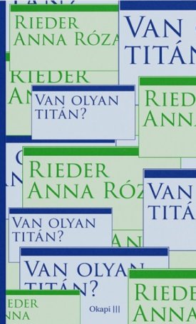 Rieder Anna Róza: Van olyan titán?