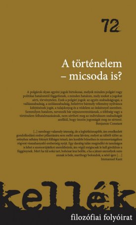  Kellék filozófiai folyóirat - 72. szám - A történelem - micsoda is?