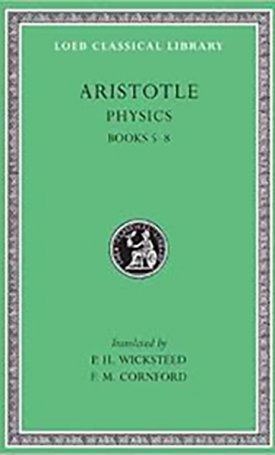 Aristotle V: The Physics - Books V-VIII. - L255