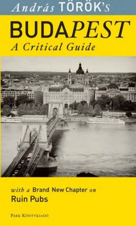 Budapest - A Critical Guide 2014 (With a Brand New Chapter on Ruin Pubs)