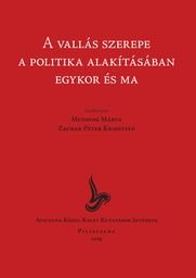  A vallás szerepe a politika alakításában egykor és ma