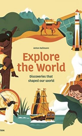 Explore the World - Discioveries that shaped our world