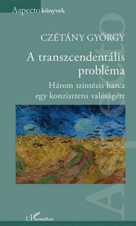A transzcendentális probléma - Három szintézis harca egy konzisztens valóságért